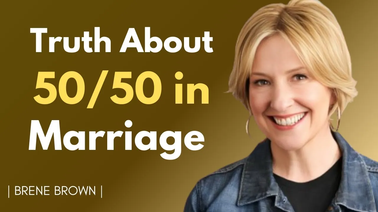美国畅销书作家布琳·布朗 (Brené Brown) 谈与丈夫的婚姻相处模式：The Truth About 50/50 in Marriage